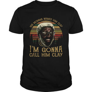 Crew His Momma Named Him Clay Im Gonna Call Him Clay Shirt